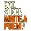 Eat Sleep Writing Poem Poet