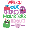 Watch out there's Monsters about