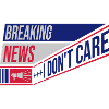 Breaking news don't care