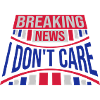 Breaking news don't care