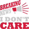 Breaking news don't care