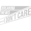 Breaking news don't care
