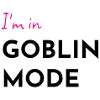 Goblin Mode