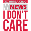 Breaking news don't care