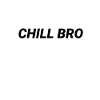 Chill Bro Cool Design