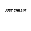 Just Chillin' Cool Design
