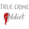 True Crime Addict
