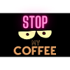 Stop watching my coffee