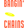 Bangin Chains Funny Disc Golf
