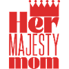 Her Majesty mom