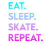 eat sleep skate repeat