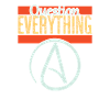 Question everything