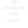 die verarschen uns doch