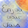 Enjoy your day