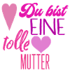 Du bist eine tolle mutter