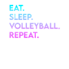 eat sleep volleyball repeat