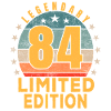 Birthday Legendary 84 Years Limited Edition