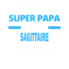 SUPER PAPA Fantastique SAGITTAIRE
