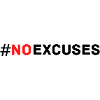 No excuses