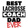 Best Lacrosse Coach Dad ever.