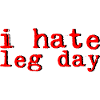 I Hate Leg Day 8