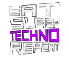 eat sleep techno repeat