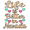 Life is better Nevada gift