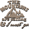 The mountains are calling