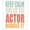 Keep Calm Acteur Disant Acteur