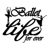 ballet life for ever