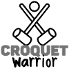 Croquet Warrior.