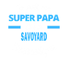 SUPER PAPA Fantastique SAVOYARD