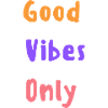Good Vibes Only | Feel Good