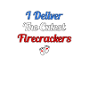 I Deliver The Cutest Firecrackers