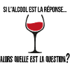 Si l'alcool est la réponse...
