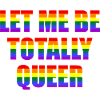 Laissez-moi être totalement queer