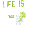 Life Is Better With Gin