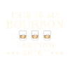 This Is My Bourbon Drinking