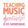 Teaching Music Is My Superpower