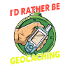 I'd Rather Be Geocaching Geocacher