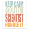 Keep Calm Scientist Saying Scientist