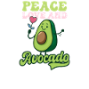 Avocado Peace Love And Avocado