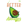 Avocado Life Better With Avocado