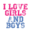 I Love Girls And Boys