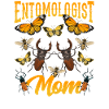 Entomologist Mama Entomologist Insects Entomology
