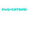 Pug-Cotons