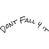 Dont Fall 4it