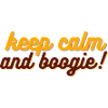 Keep calm and boogie !