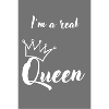 I m a real Queen