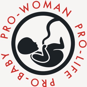 PRO-LIFE PRO-WOMAN PRO-BABY